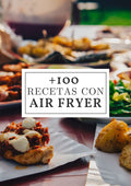 +100 RECETAS CON AIR FRYER + 3 BONOS: LOS SECRETOS DE LA AIR FRYER / PANES Y PIZZAS / 50 CREACIONES CON MICROONDAS