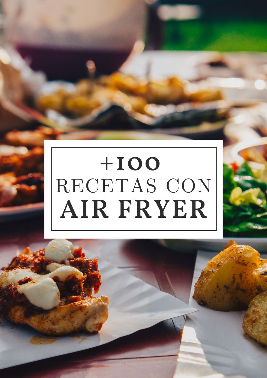 +100 RECETAS CON AIR FRYER + 3 BONOS: LOS SECRETOS DE LA AIR FRYER / PANES Y PIZZAS / 50 CREACIONES CON MICROONDAS
